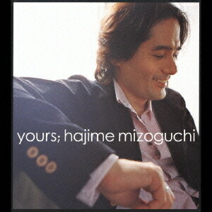 yours[CD] / 溝口肇
