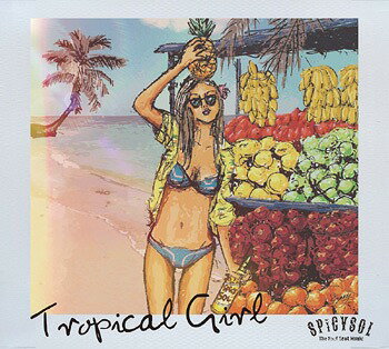 Tropical Girl[CD] / SPiCYSOL
