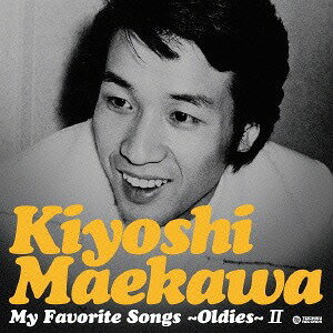 My Favorite Songs ～Oldies～[CD] II / 前川清