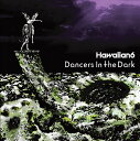 Dancers In The Dark CD / HAWAIIAN6