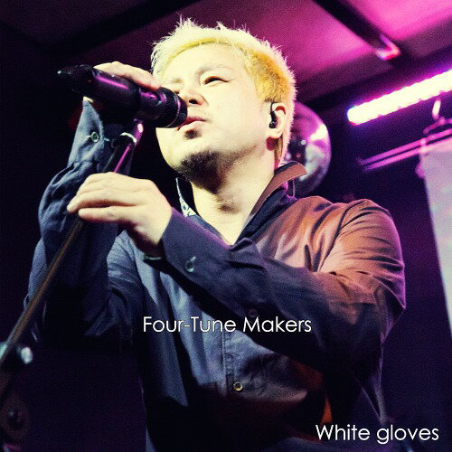 White gloves[CD] / Four-Tune Makers