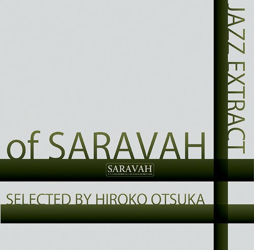 JAZZ EXTRACT OF SARAVAH〜SELECTED BY HIROKO OTSUKA[CD] / オムニバス