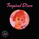 Tropical Disco[CD] / オムニバス