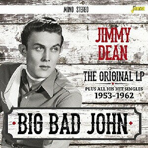 ビッグ・バッド・ジョン ＜オリジナルLPプラス・オール・ヒズ・ヒット・シングルス 1953-1962＞[CD] / ジミー・ディーン