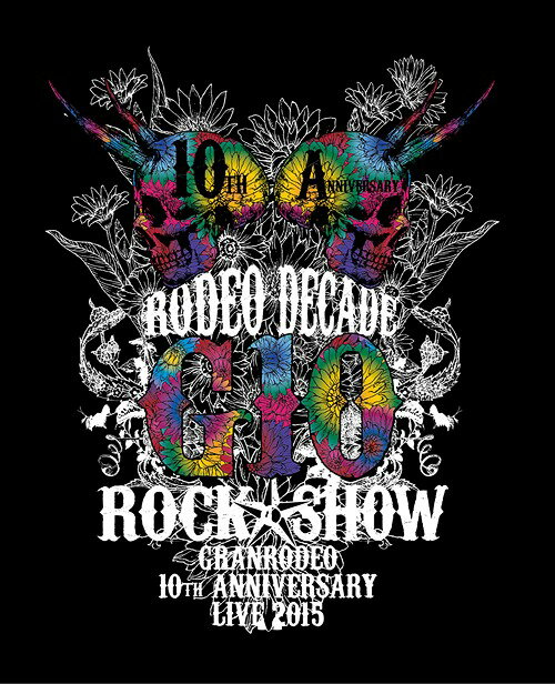 GRANRODEO 10th ANNIVERSARY LIVE 2015 G10 ROCK☆SHOW -RODEO DECADE- BD[Blu-ray] / GRANRODEO