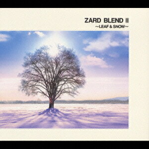ZARD BLEND[CD] II ～LEAF & SNOW～ / ZARD