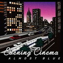 Almost Blue CD / evening cinema