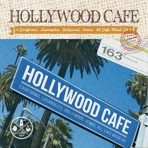 HOLLYWOOD CAFE -CALIFORNIA LIFE STYLE-[CD] / オムニバス