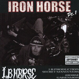IRON HORSE[CD] pt.1 / I.B HORSE