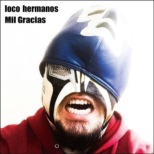 Mil Gracias[CD] / loco hermanos