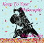 Keep To Your Philosophy[CD] / ޥ
