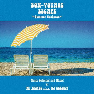 BON-VOYAGE ESCAPE〜Summer Coolness〜[CD] / Mr.BEATS a.k.a DJ CELORY