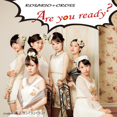 Are you ready?/ラン!ラン!ラン![CD] [Type-A] / ROSARIO+CROSS