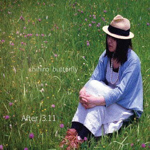 After 3.11[CD] / chihiro butterfly