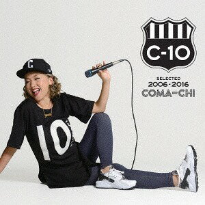 C-10～selected 2006-2016～[CD] / COMA-CHI