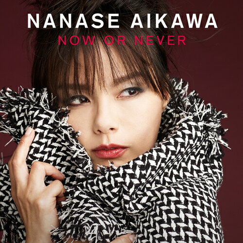 NOW OR NEVER[CD] [CD+DVD] / 相川七瀬