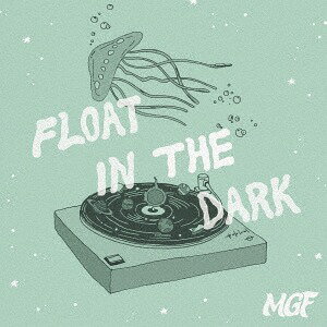 Float in the Dark[CD] / MGF
