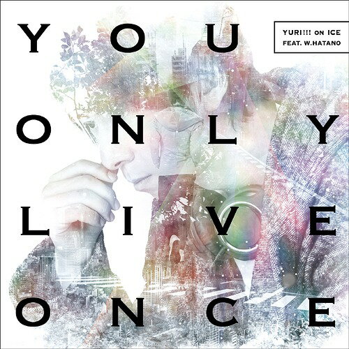 TVAju[!!! on ICEvEDe[}: You Only Live Once[CD] [CD+DVD] / YURI!!! on ICE feat. w.hatano