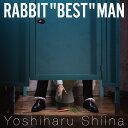 RABBIT ”BEST” MAN[CD] / 椎名慶治