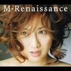 M・Renaissance～エム・ルネサンス～[CD] / 渡辺美里