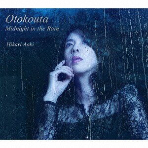 Otokouta...Midnight in the Rain[CD] / 青紀ひかり