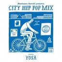 Manhattan Records presents ”CITY HIP POP MIX” mixed by YOSA CD / YOSA