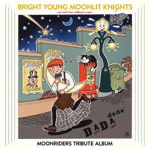 BRIGHT YOUNG MOONLIT KNIGHTS -We Can’t Live Without a Rose- MOONRIDERS TRIBUTE ALBUM[CD] / オムニバス