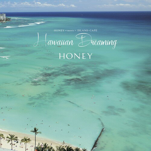 HONEY meets ISLAND CAFE -Hawaiian Dreaming-[CD] 