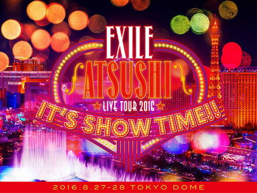 EXILE ATSUSHI LIVE TOUR 2016 ”IT’S SHOW TIME!!”[Blu-ray] [豪華版] / EXILE ATSUSHI