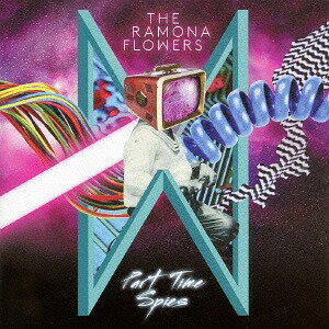 Part Time Spies[CD] / ザ・ラモナ・フラワーズ
