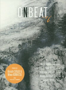 ONBEAT Bilingual Magazine for Art and Culture from the Edge of the East vol.06[本/雑誌] / 澄川喜一/他 細江英公/他