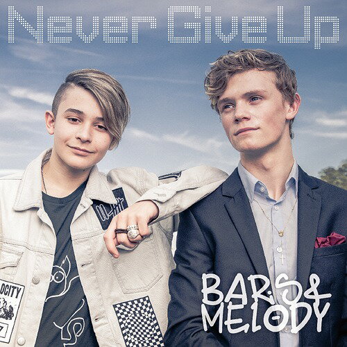 Never Give Up[CD] / Bars and Melody