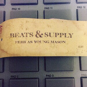 BEATS & SUPPLY[CD] / FEBB AS YOUNG MASON