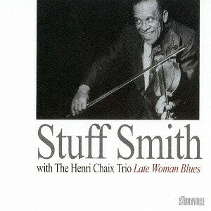 レイト・ウーマン・ブルース[CD] [完全限定生産盤] / スタッフ・スミス with アンリ・シェクス・トリオ