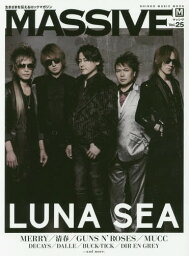 MASSIVE (マッシヴ) 生きざまを伝えるロックマガジン[本/雑誌] Vol.25 【表紙&巻頭】 LUNA SEA (SHINKO MUSIC MOOK) / シンコーミュージック・エンタテイメント