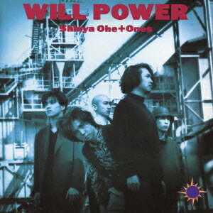WILL POWER[CD] / 大江慎也 + ONES