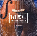 BEST OF MUCC[CD] II [通常盤] / ムック