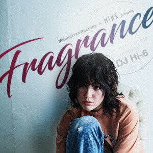 楽天ネオウィング 楽天市場店Manhattan Records（R） & MINX presents ”FRAGRANCE”[CD] / オムニバス （mixed by DJ Hi-6）