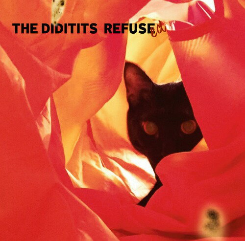 REFUSE[CD] / THE DIDITITS