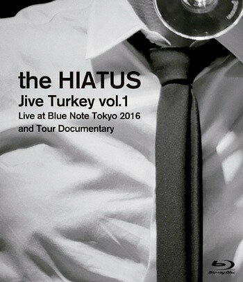 「Jive Turkey vol.1 Live at Blue Note Tokyo 2016 and Tour Documentary」[Blu-ray] / the HIATUS