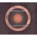 You Already Know[CD] / Bungalow