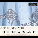 UNITED WE STAND[CD] / JAZIAC SUNFLOWERS