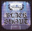 BLACK SHOUT[CD] [通常盤] / Roselia