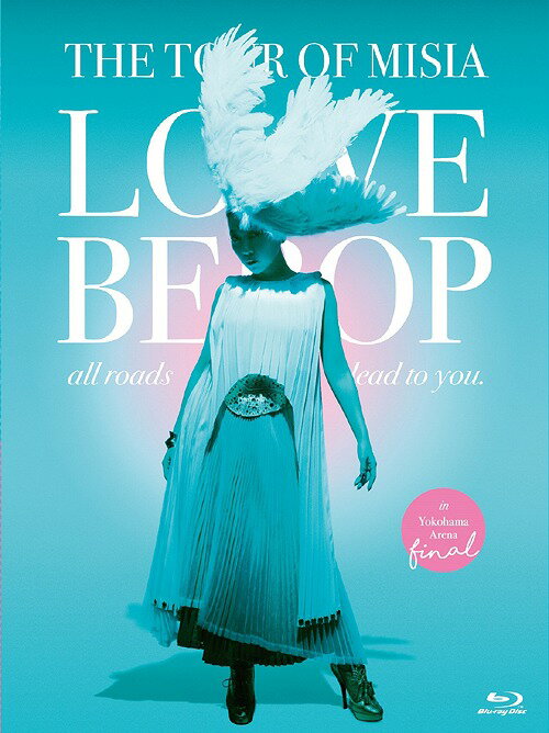 THE TOUR OF MISIA LOVE BEBOP all roads lead to you in YOKOHAMA ARENA Final[Blu-ray] [̾] / MISIA