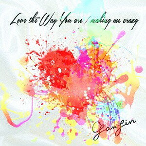 Love the Way You are/making me crazy[CD] / GANJIN