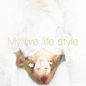 My live life style[CD] / 小原涼