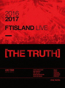 2016-2017 FTISLAND LIVE [THE TRUTH][DVD] [2DVD+PHOTOBOOK] / FTISLAND