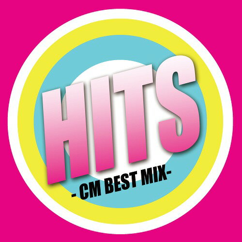 HITS -CM BEST MIX-[CD] / オムニバス