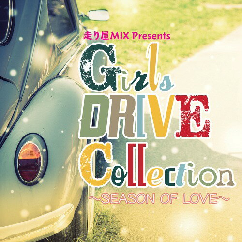 艮MIX Presents Girls DRIVE Collection`SEASON OF LOVE[CD] / IjoX