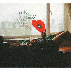 ザ・フィール・グッド・アジェンダ・ヴォリューム・ワン[CD] / マイク・シティ